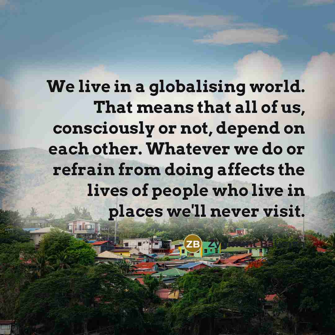 “We live in a globalising world. That means that all…” quote by Zygmunt Bauman