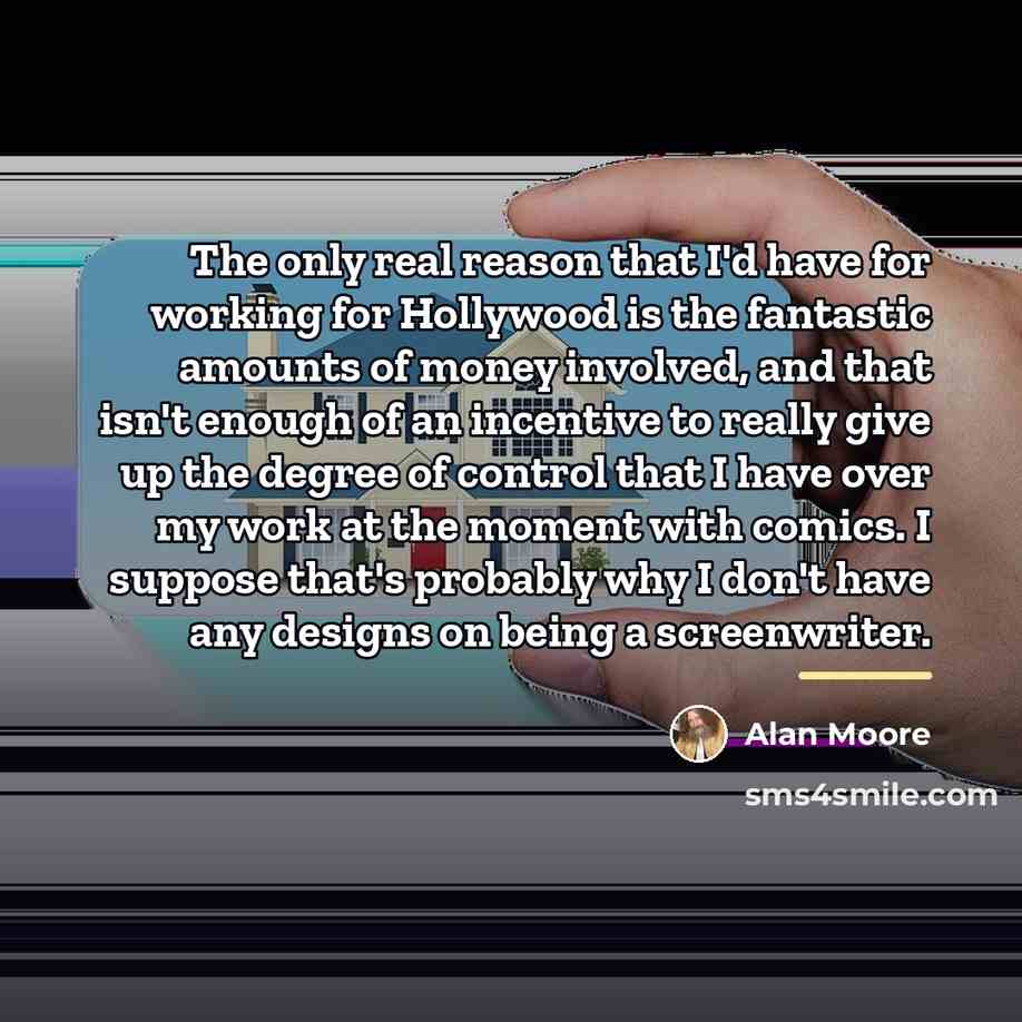 “The only real reason that I'd have for working for…” quote by Alan Moore