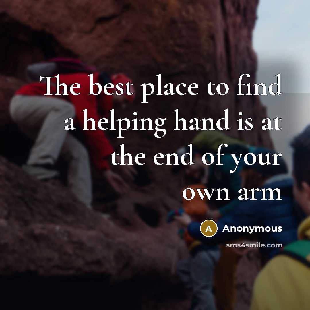 “The best place to find a helping hand is at…” quote by Anonymous