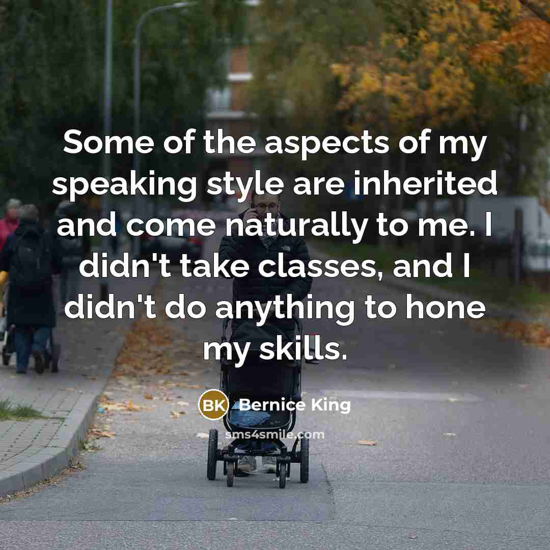 “Some of the aspects of my speaking style are inherited…” quote by Bernice King