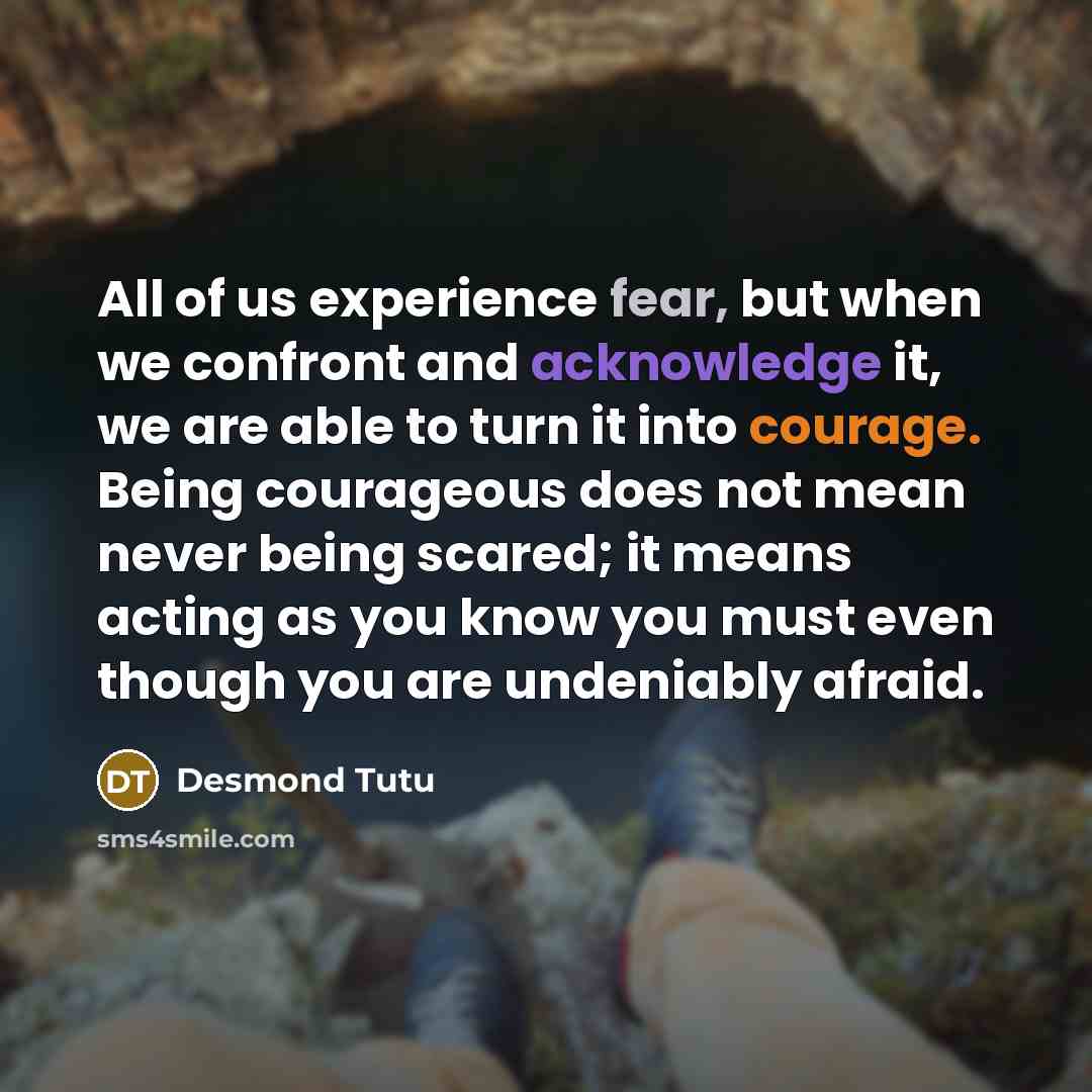 “All of us experience fear, but when we confront and…” quote by Desmond Tutu