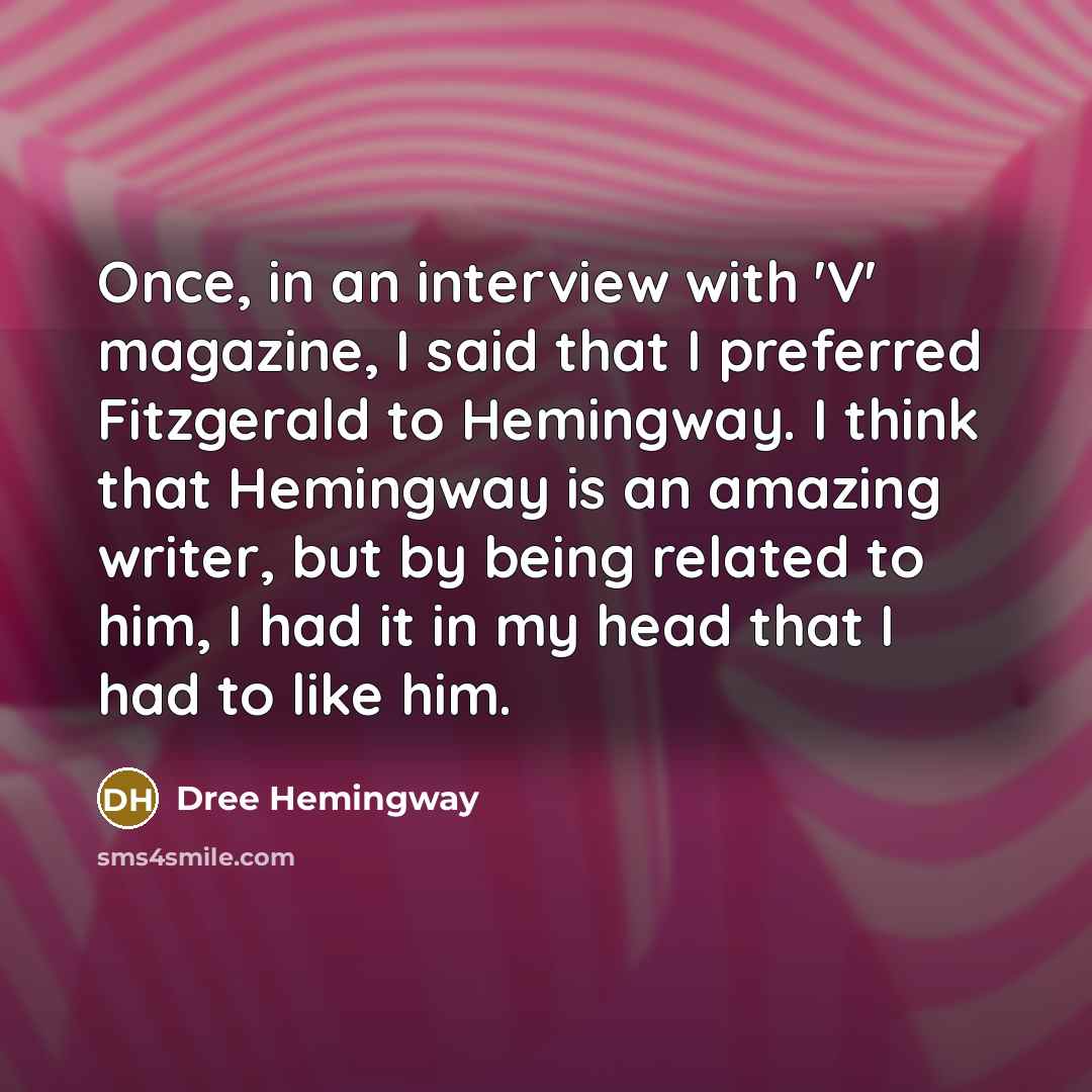 “Once, in an interview with 'V' magazine, I said that…” quote by Dree Hemingway