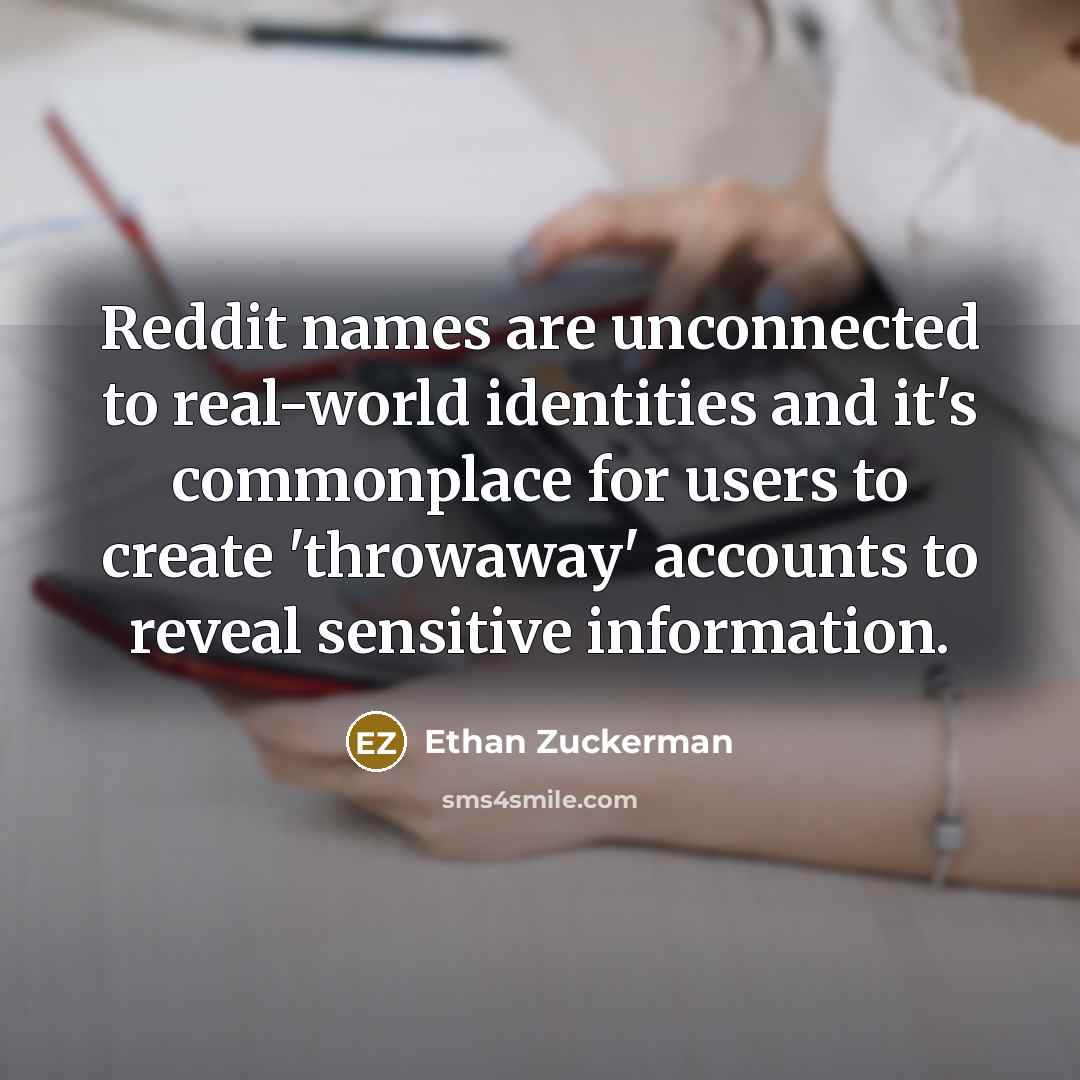 “Reddit names are unconnected to real-world identities and it's commonplace…” quote by Ethan Zuckerman