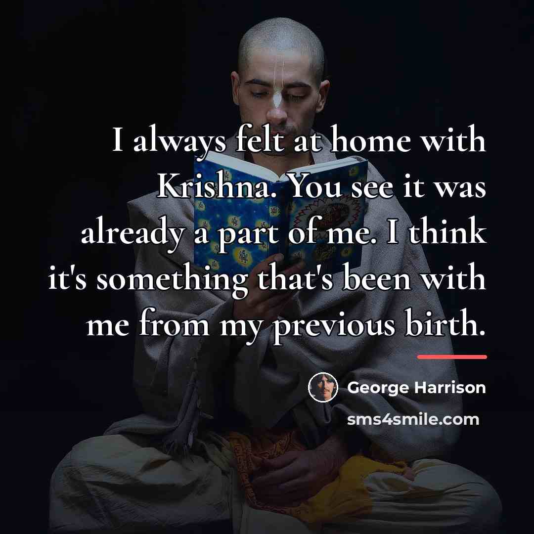 “I always felt at home with Krishna. You see it…” quote by George Harrison