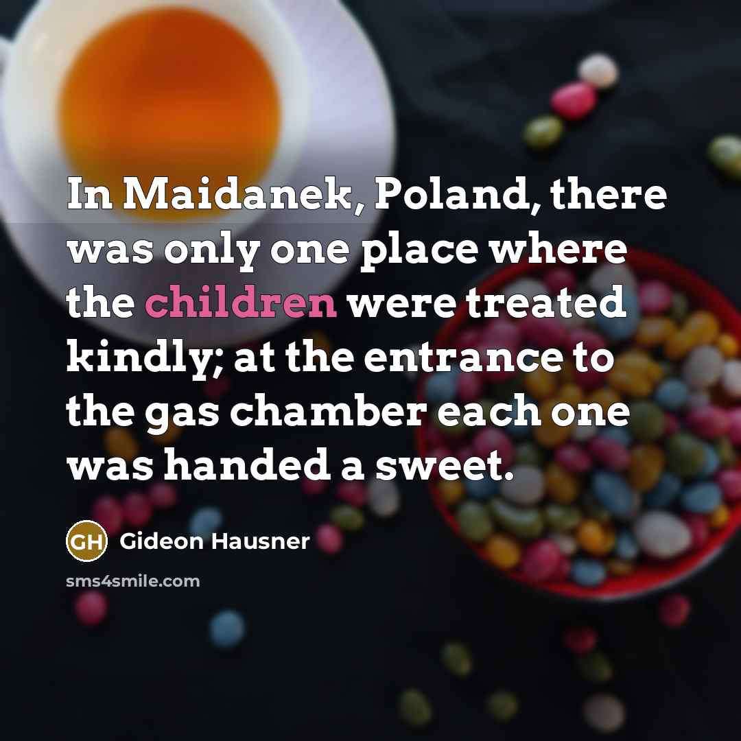 “In Maidanek, Poland, there was only one place where the…” quote by Gideon Hausner