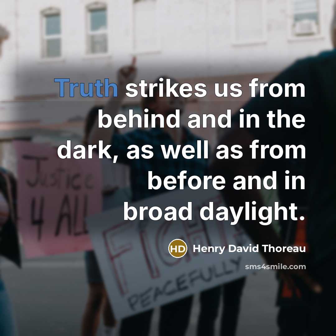 “Truth strikes us from behind and in the dark, as…” quote by Henry David Thoreau