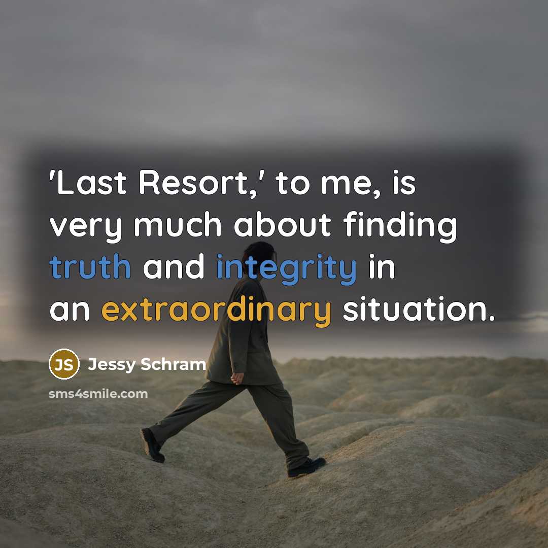 “'Last Resort,' to me, is very much about finding truth…” quote by Jessy Schram