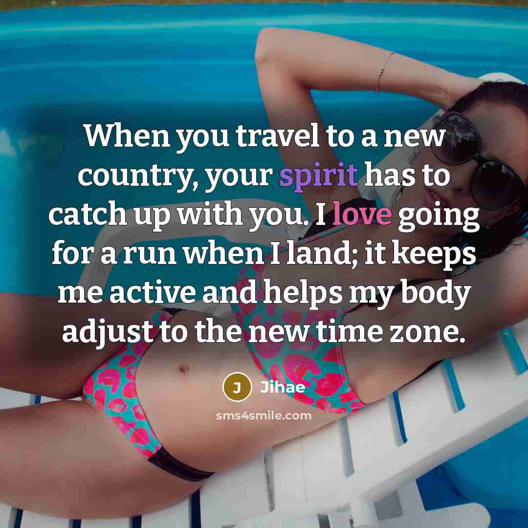“When you travel to a new country, your spirit has…” quote by Jihae