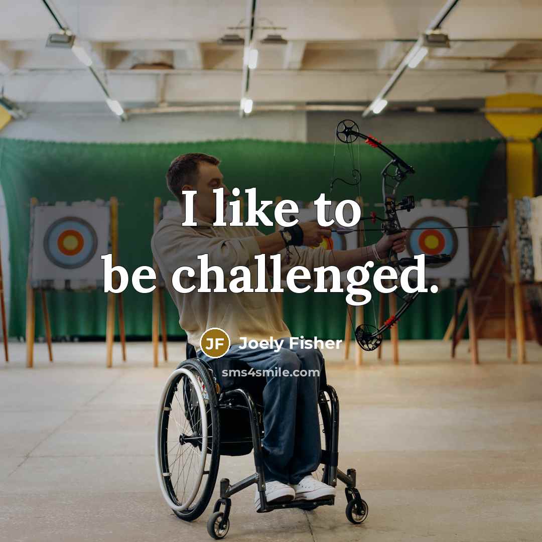 “I like to be challenged.…” quote by Joely Fisher