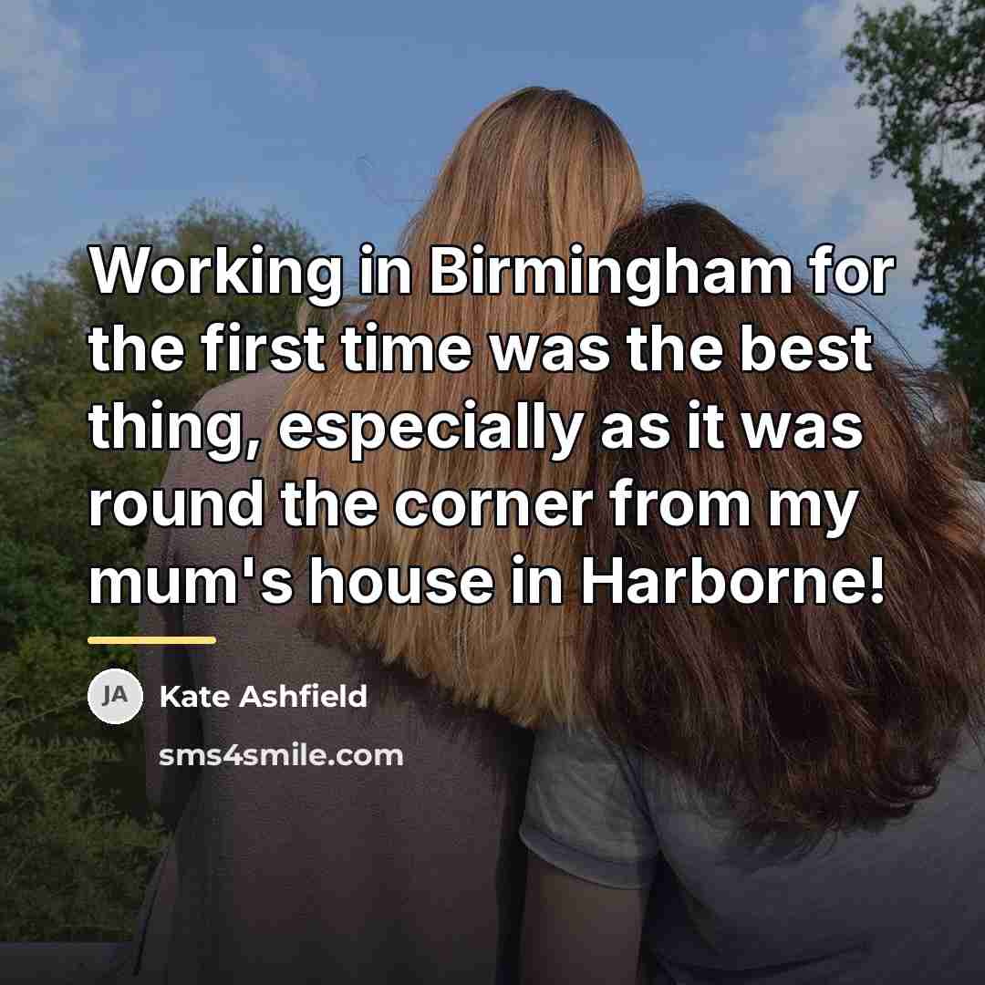 “Working in Birmingham for the first time was the best…” quote by Kate Ashfield