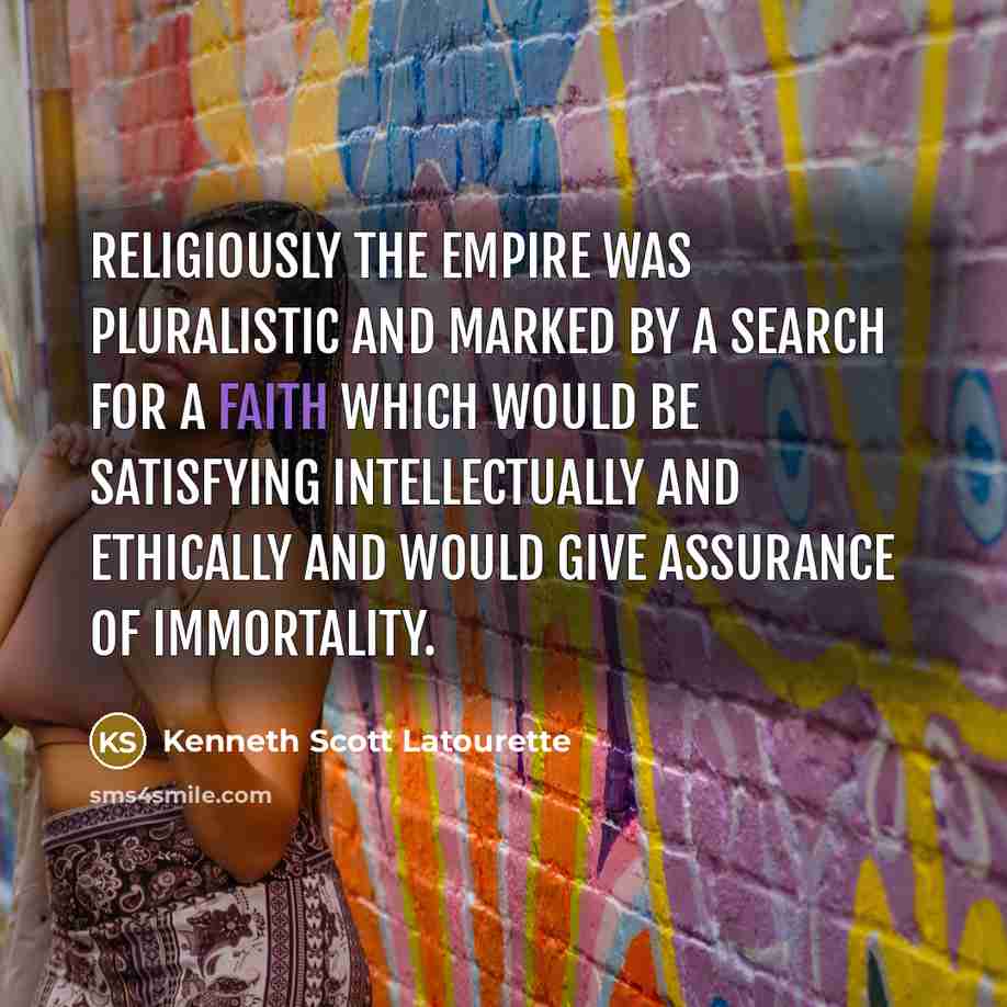 “Religiously the Empire was pluralistic and marked by a search…” quote by Kenneth Scott Latourette