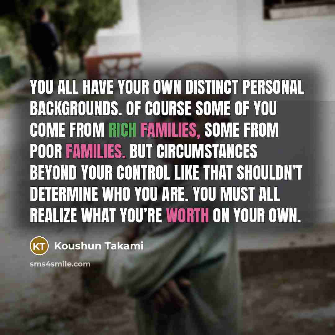 “You all have your own distinct personal backgrounds. Of course…” quote by Koushun Takami