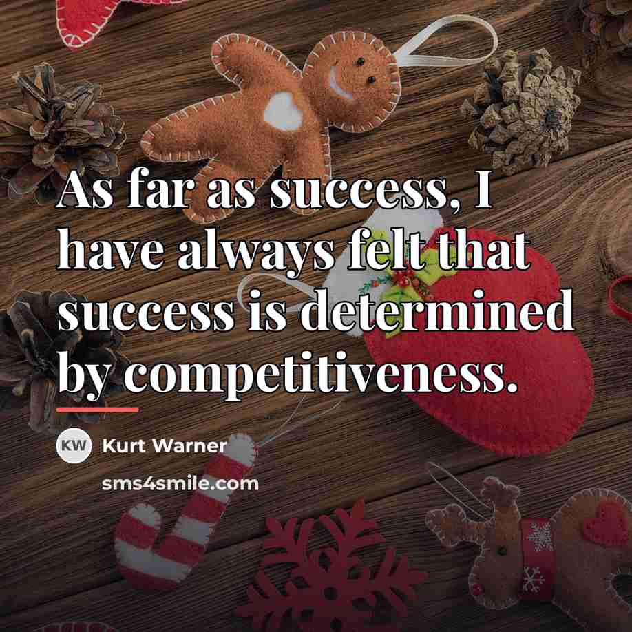 “As far as success, I have always felt that success…” quote by Kurt Warner