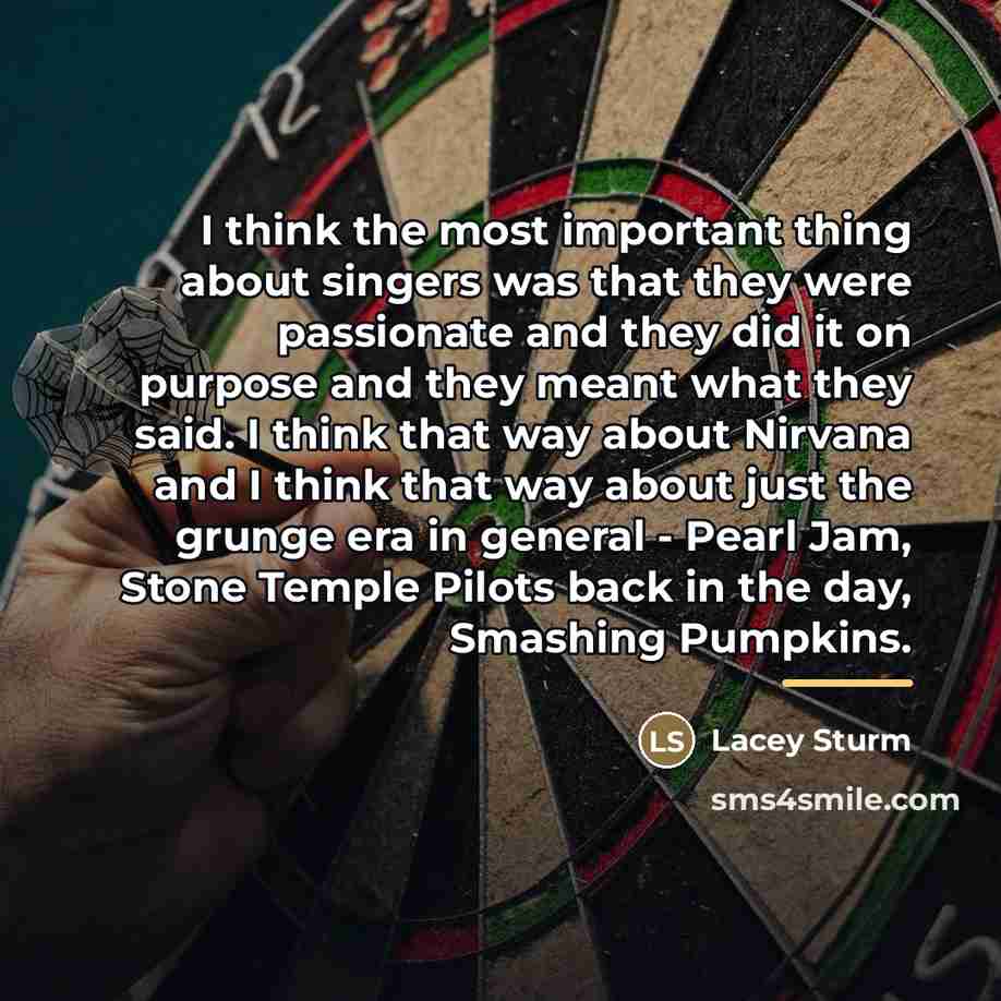 “I think the most important thing about singers was that…” quote by Lacey Sturm