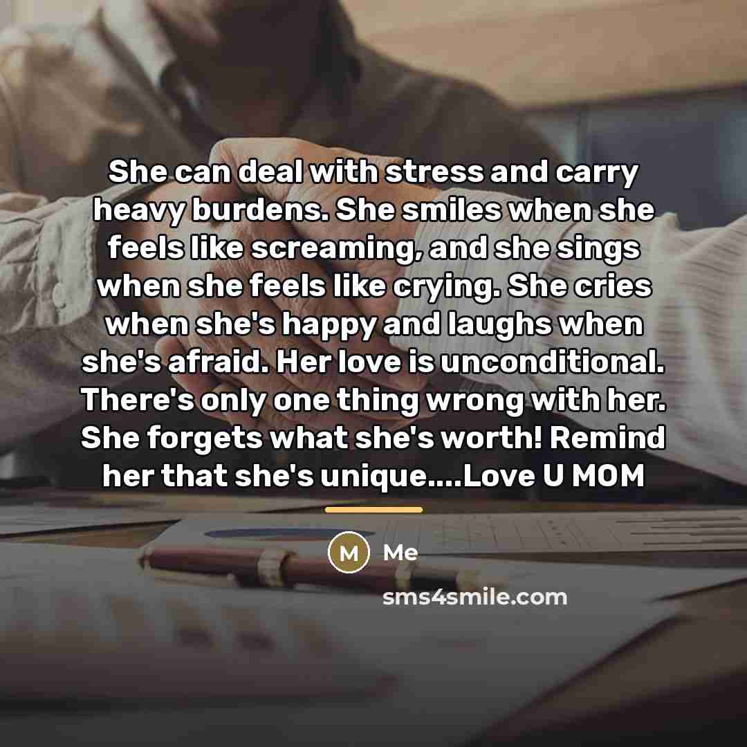 “She can deal with stress and carry heavy burdens. She…” quote by Me
