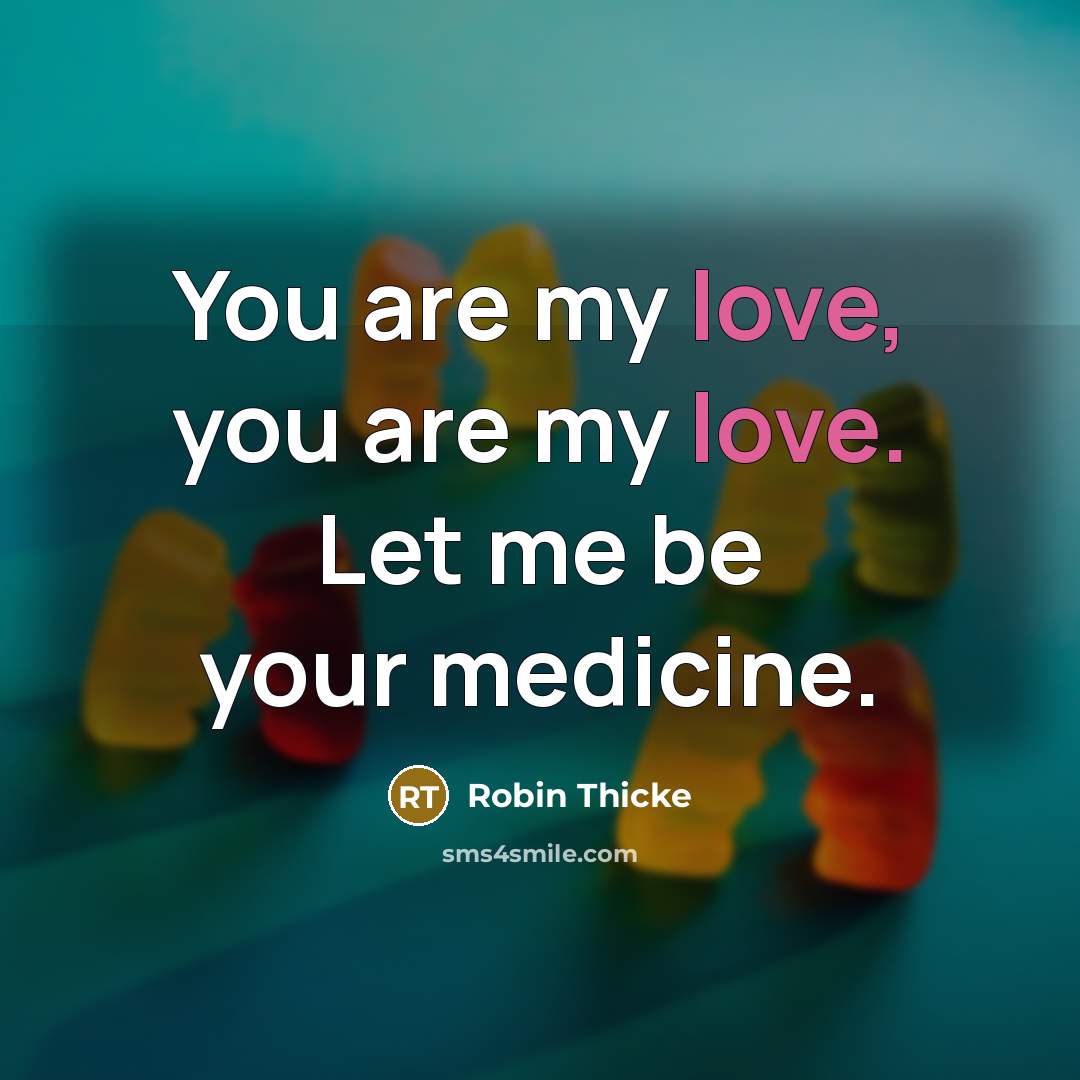 “You are my love, you are my love. Let me…” quote by Robin Thicke