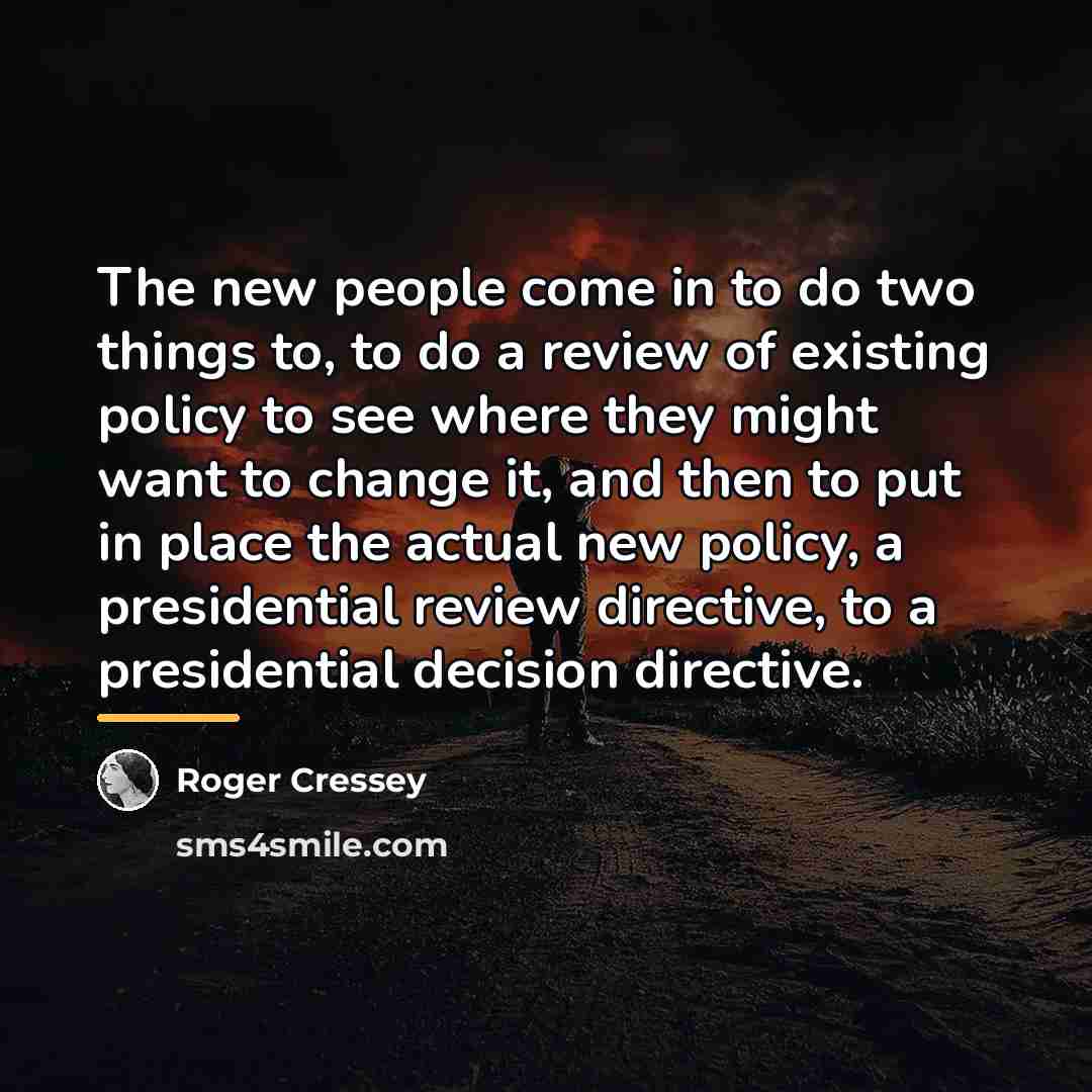 “The new people come in to do two things to,…” quote by Roger Cressey