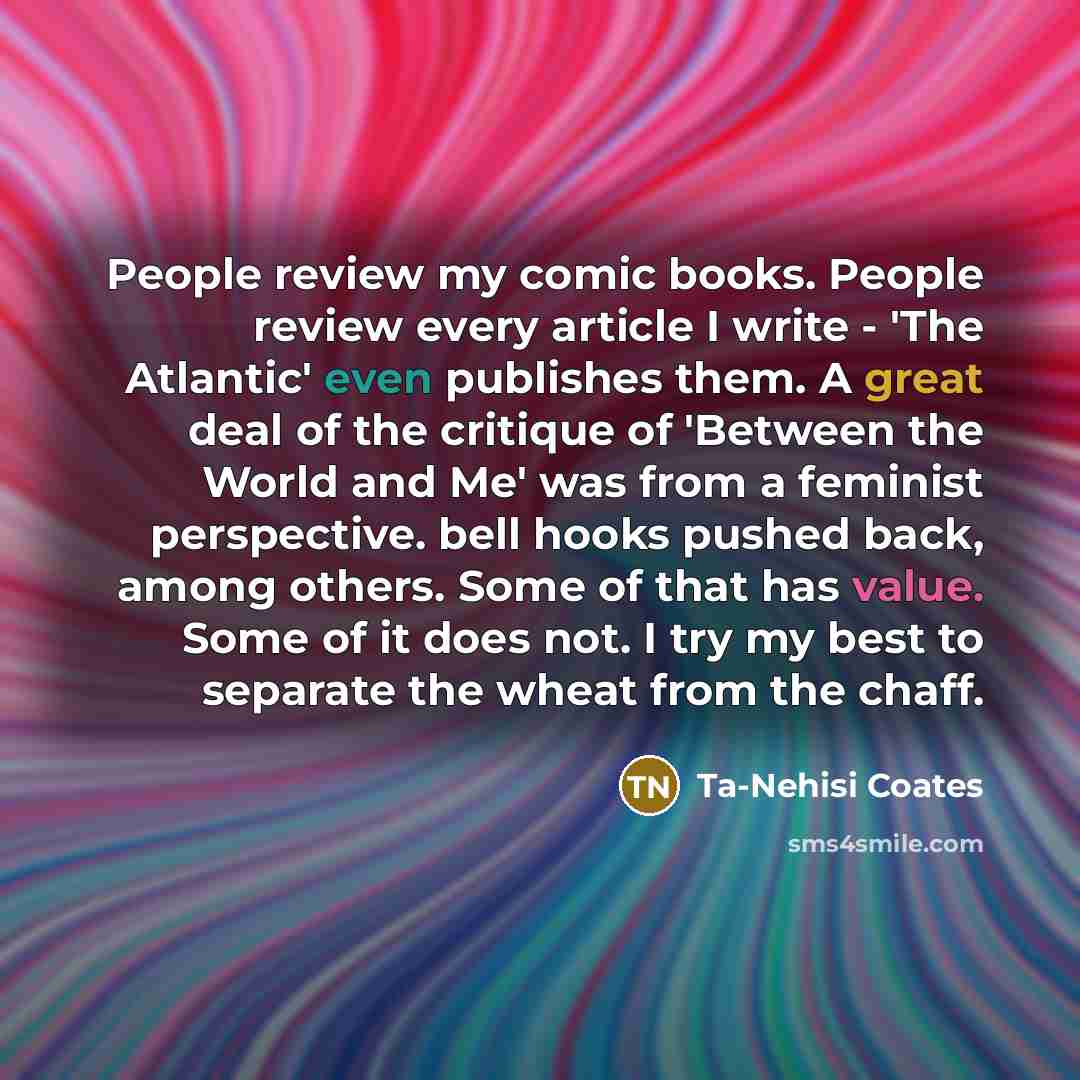 “People review my comic books. People review every article I…” quote by Ta-Nehisi Coates