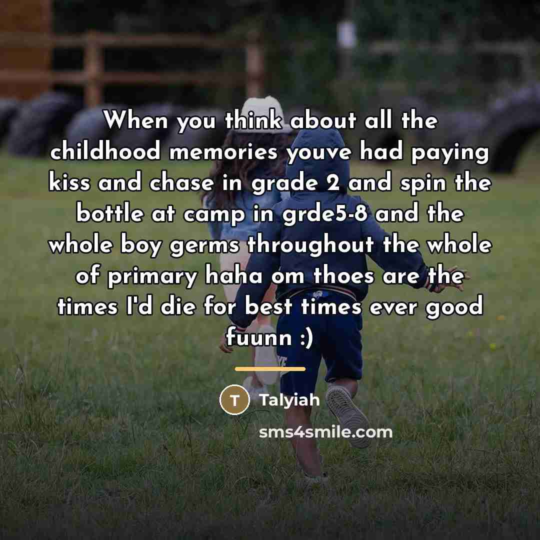“When you think about all the childhood memories youve had…” quote by Talyiah