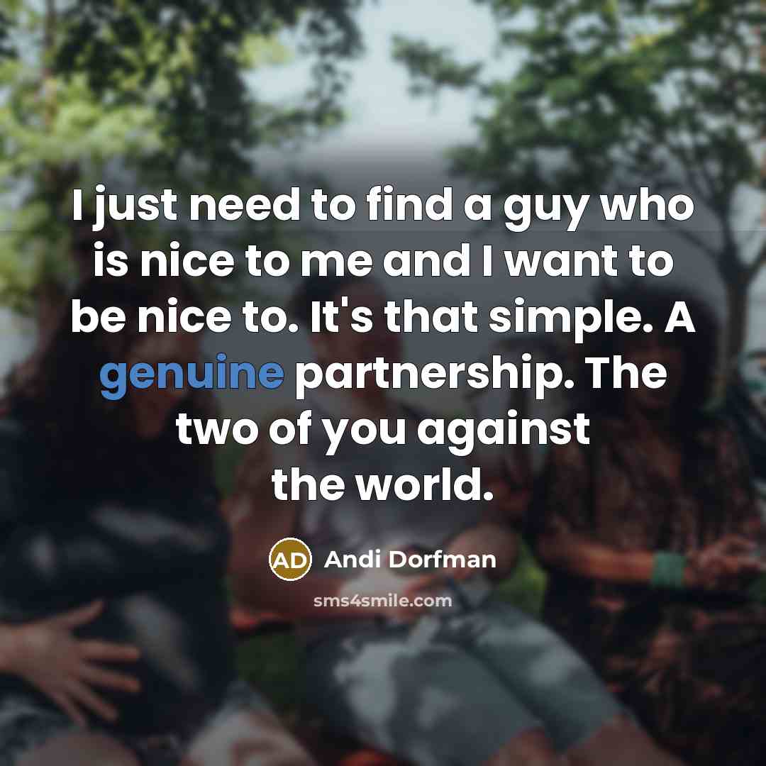 “I just need to find a guy who is nice…” quote by Andi Dorfman