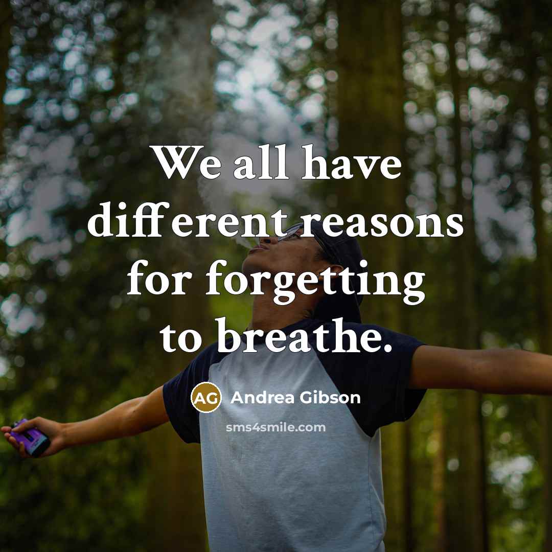“We all have different reasons for forgetting to breathe.…” quote by Andrea Gibson