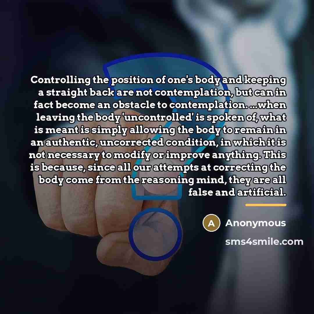 “Controlling the position of one's body and keeping a straight…” quote by Anonymous