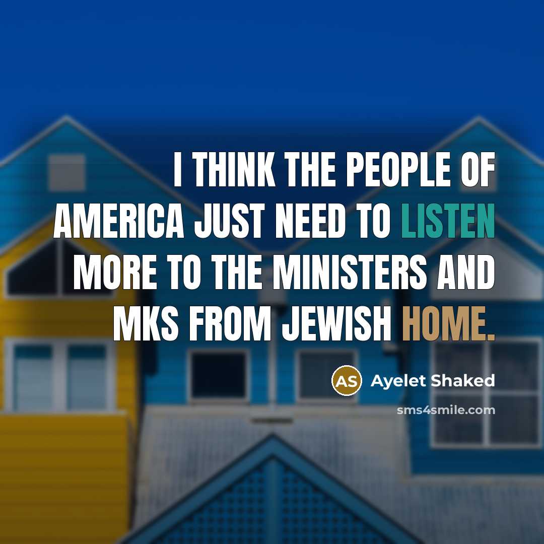“I think the people of America just need to listen…” quote by Ayelet Shaked