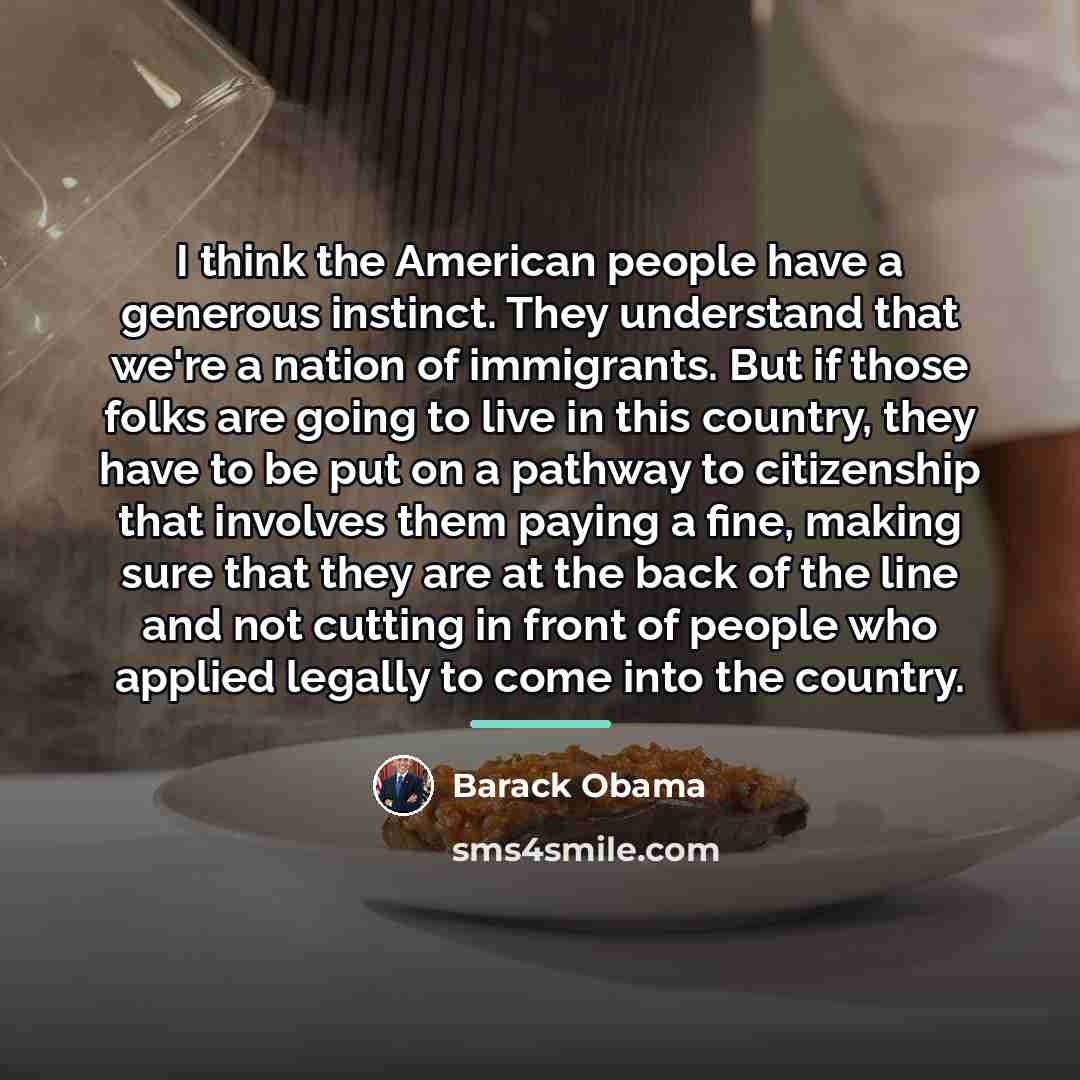 “I think the American people have a generous instinct. They…” quote by Barack Obama