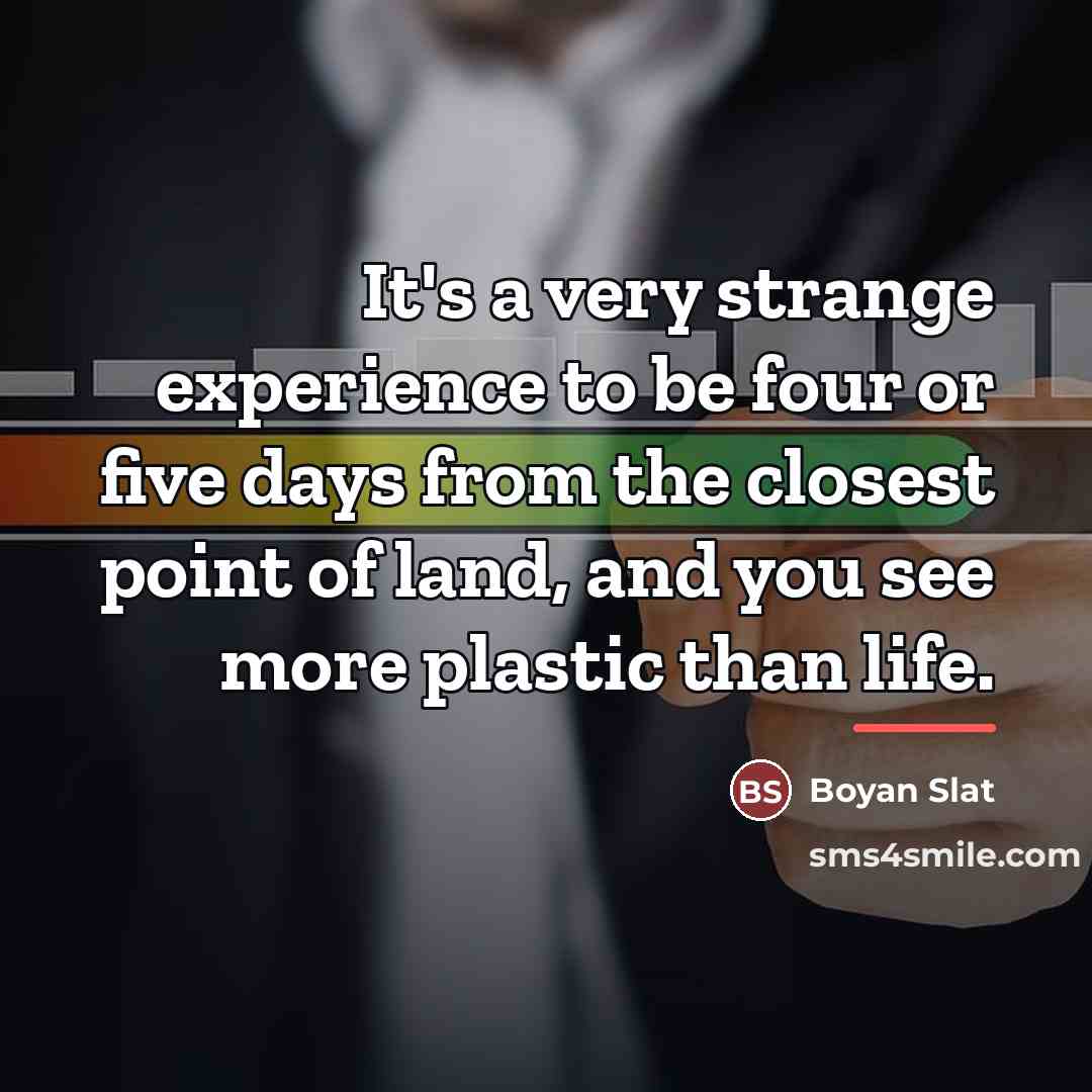 “It's a very strange experience to be four or five…” quote by Boyan Slat