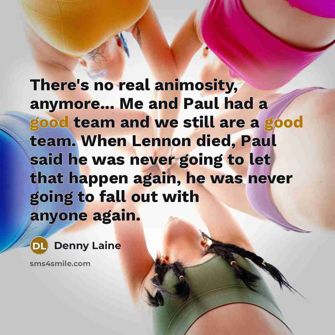 “There's no real animosity, anymore... Me and Paul had a…” quote by Denny Laine