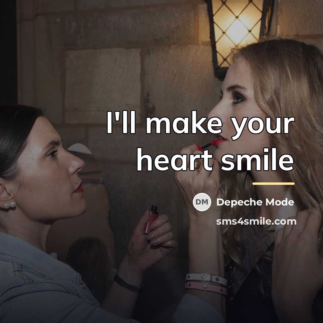 “I'll make your heart smile…” quote by Depeche Mode