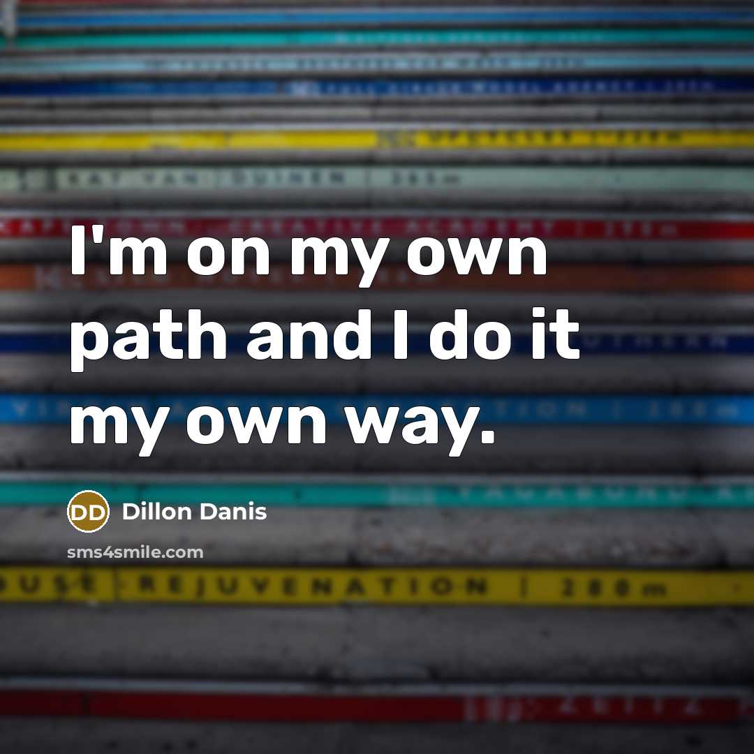 “I'm on my own path and I do it my…” quote by Dillon Danis