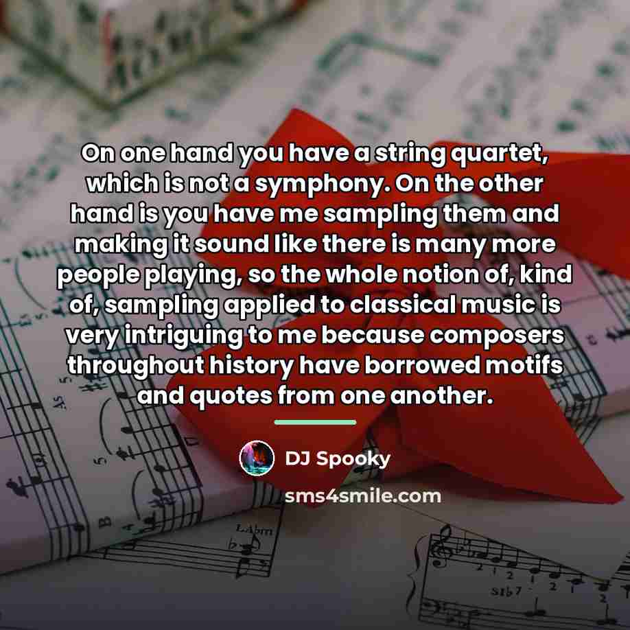 “On one hand you have a string quartet, which is…” quote by DJ Spooky
