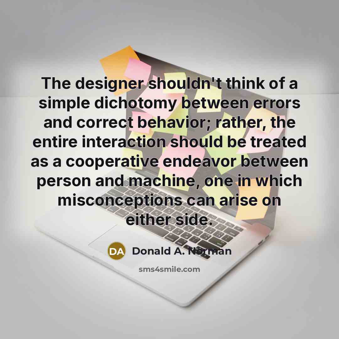 “The designer shouldn't think of a simple dichotomy between errors…” quote by Donald A. Norman