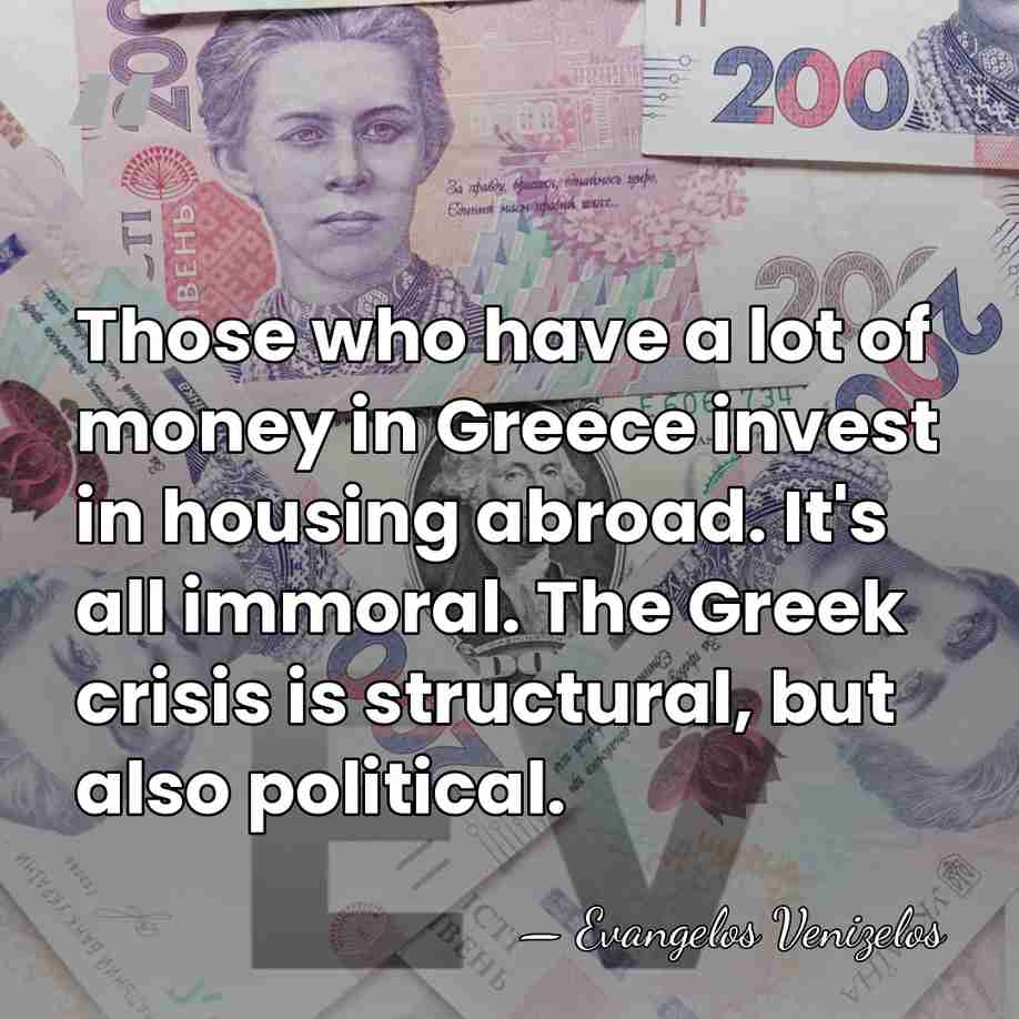 Those who have a lot of money in Greece invest in housing&hellip; - Evangelos Venizelos