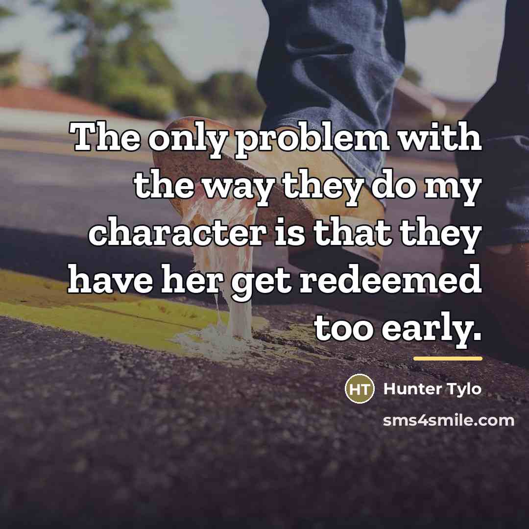 “The only problem with the way they do my character…” quote by Hunter Tylo