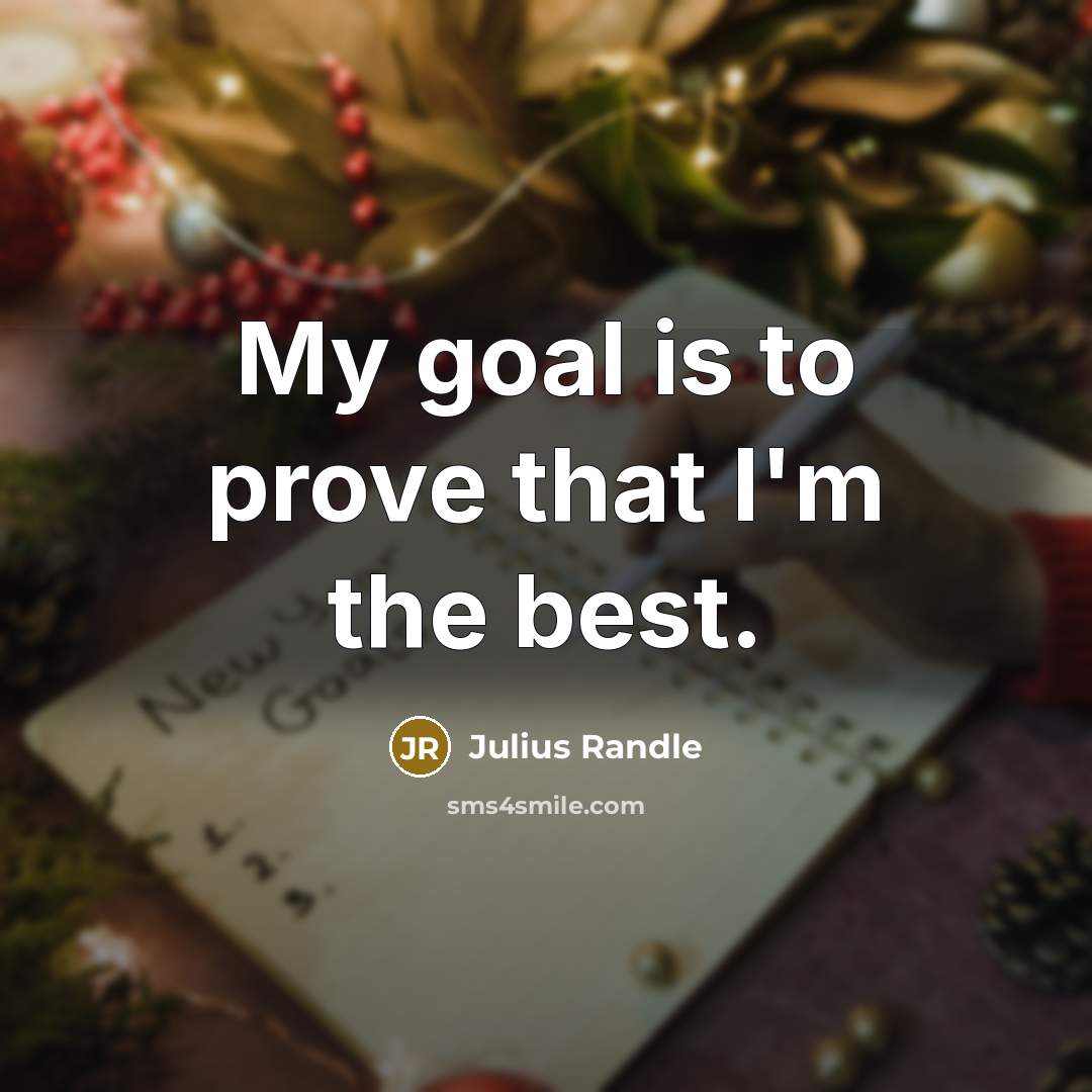 “My goal is to prove that I'm the best.…” quote by Julius Randle