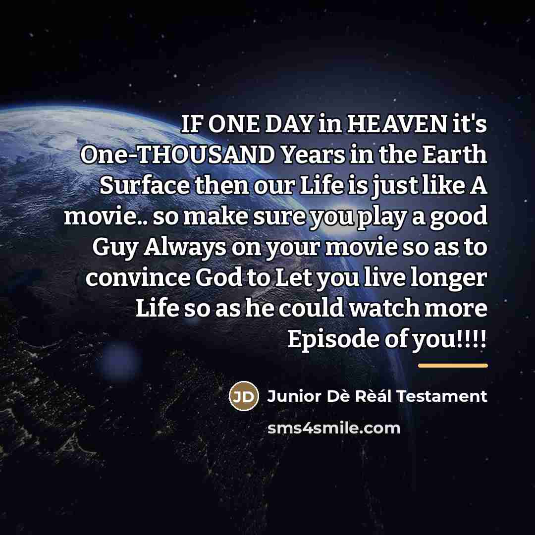 “IF ONE DAY in HEAVEN it's One-THOUSAND Years in the…” quote by Junior Dè Rèál Testament