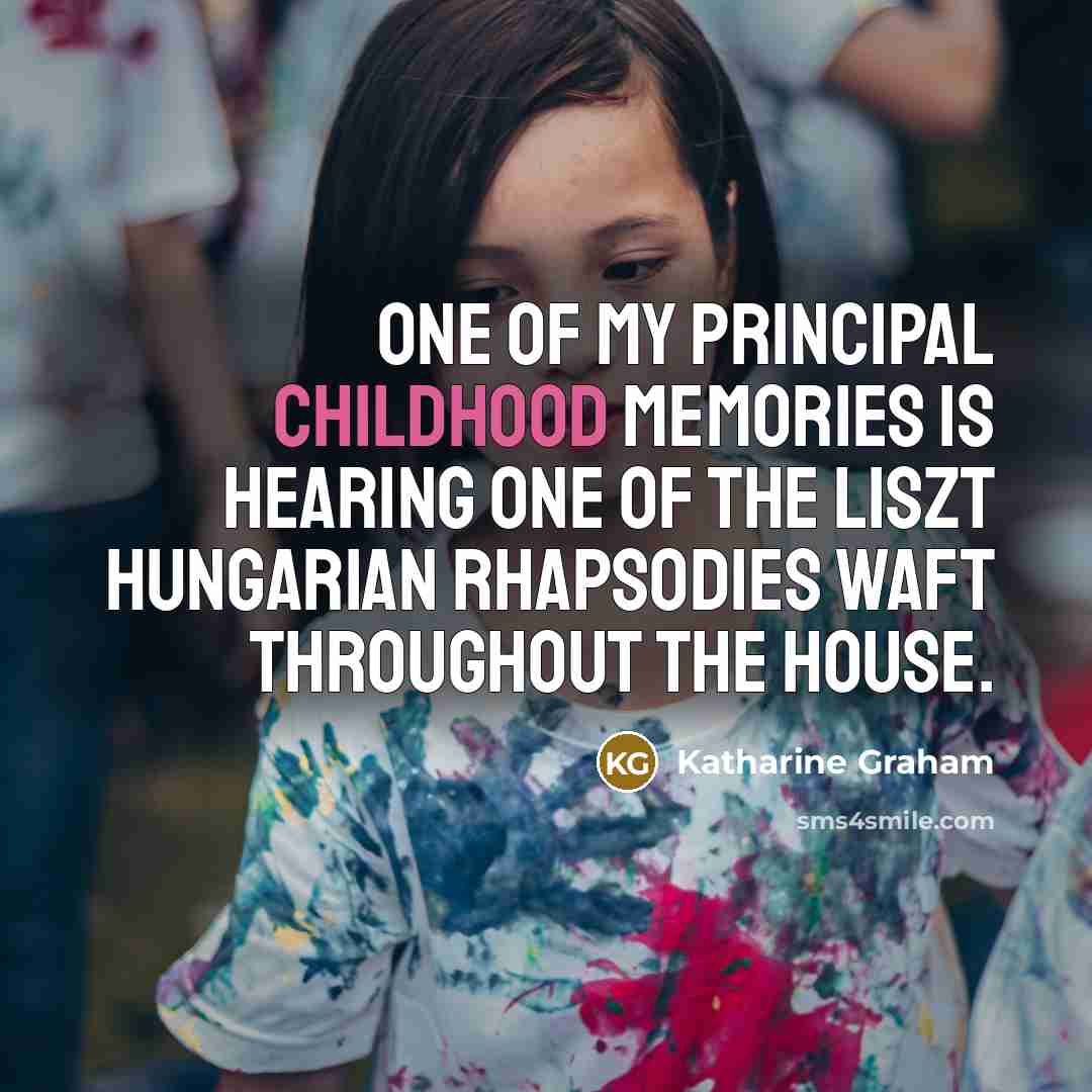 “One of my principal childhood memories is hearing one of…” quote by Katharine Graham