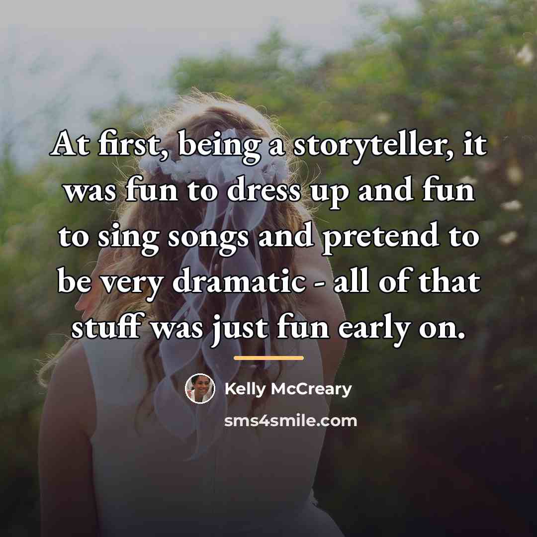“At first, being a storyteller, it was fun to dress…” quote by Kelly McCreary