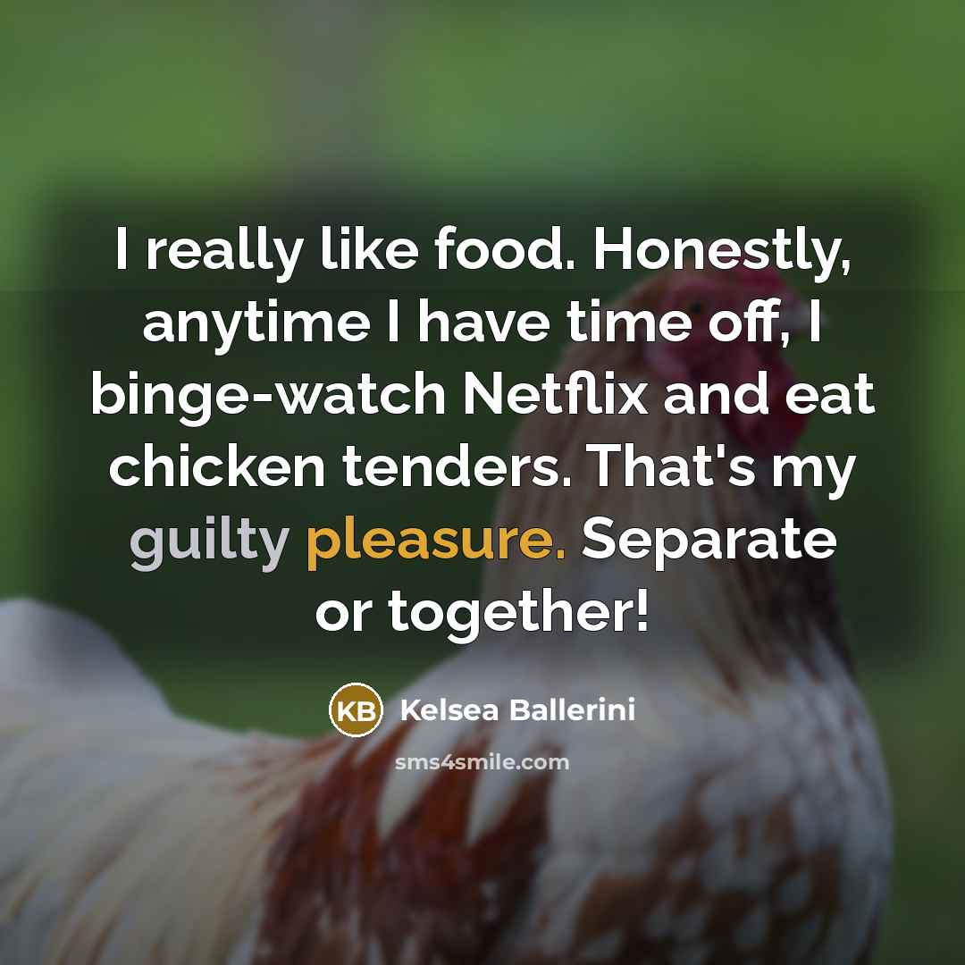 “I really like food. Honestly, anytime I have time off,…” quote by Kelsea Ballerini