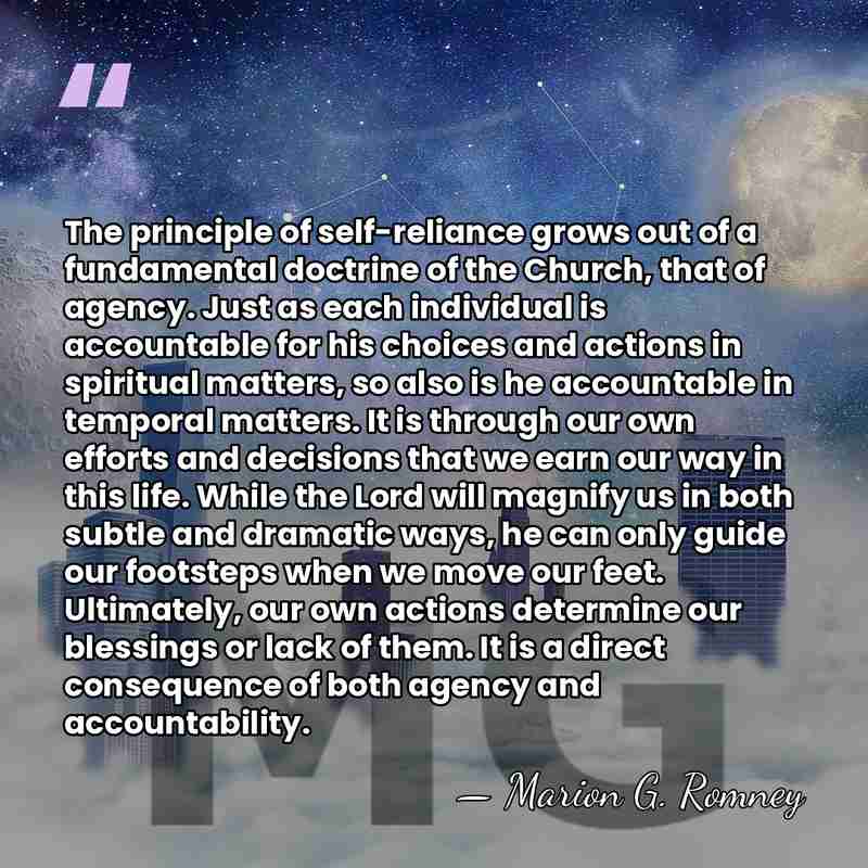 The principle of self-reliance grows out of a fundamental doctrine of the&hellip; - Marion G. Romney