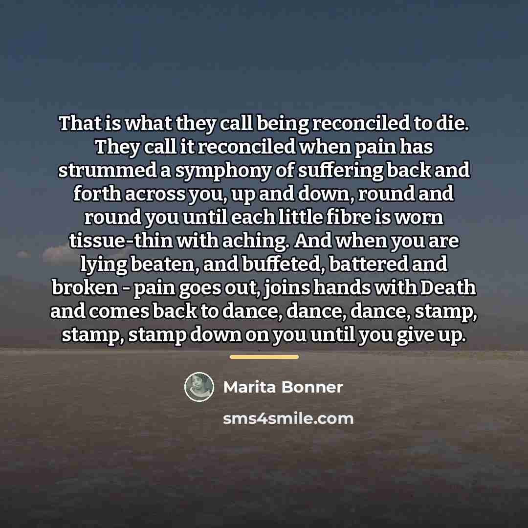 “That is what they call being reconciled to die. They…” quote by Marita Bonner