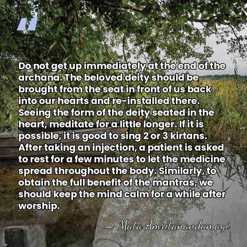 Do not get up immediately at the end of the archana. The&hellip; - Mata Amritanandamayi