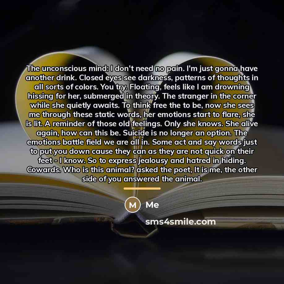 “The unconscious mind: I don't need no pain. I'm just…” quote by Me
