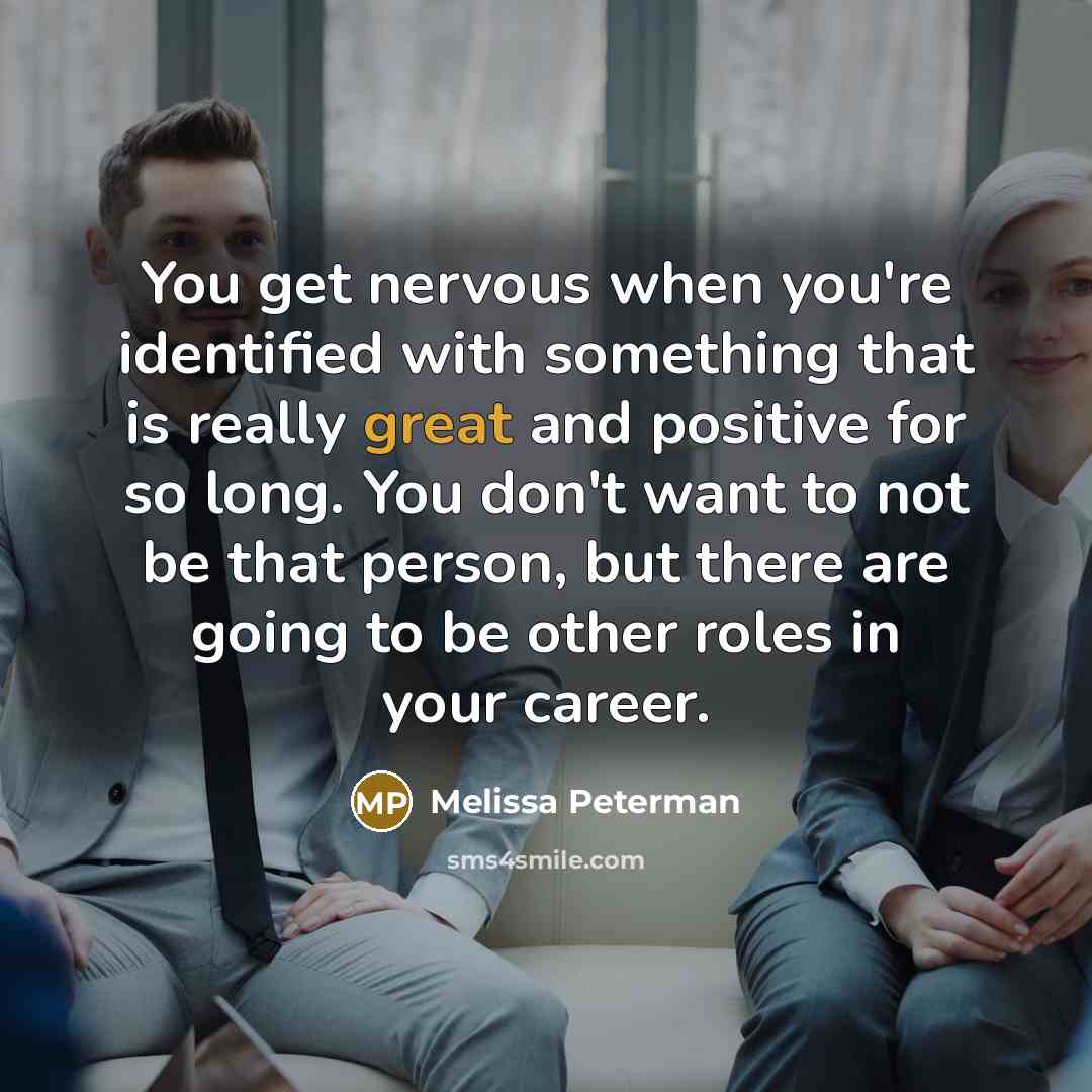 “You get nervous when you're identified with something that is…” quote by Melissa Peterman