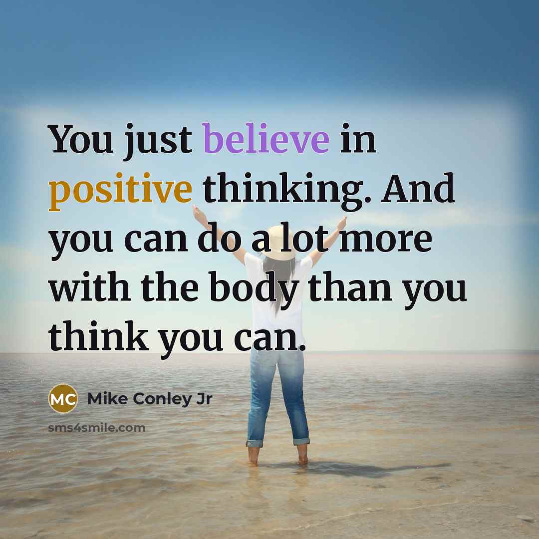 “You just believe in positive thinking. And you can do…” quote by Mike Conley Jr