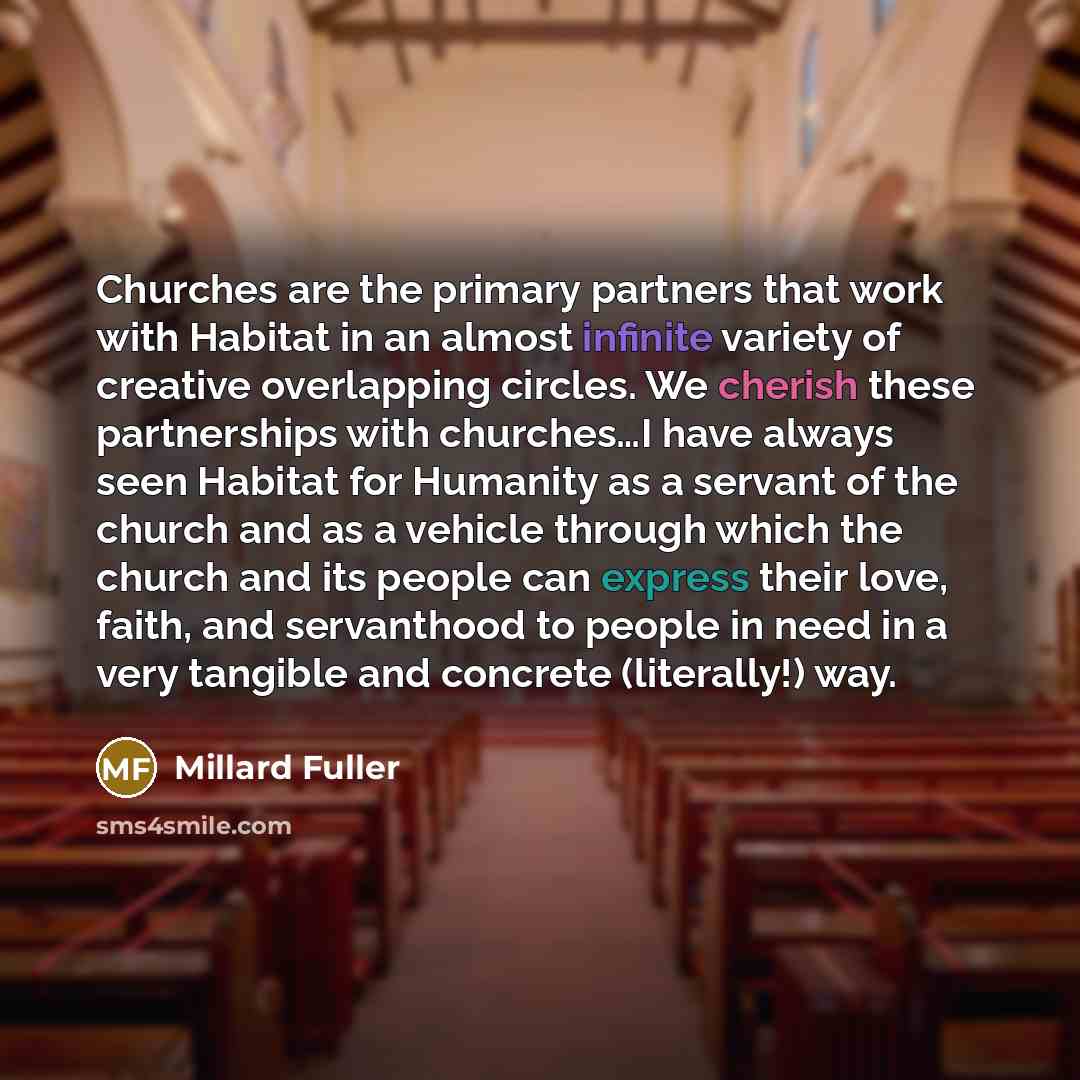 “Churches are the primary partners that work with Habitat in…” quote by Millard Fuller