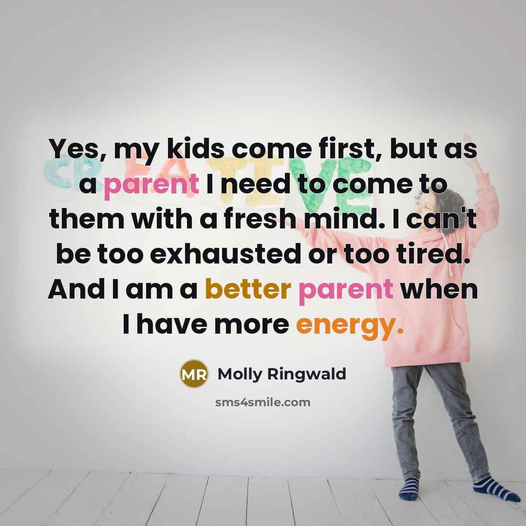 “Yes, my kids come first, but as a parent I…” quote by Molly Ringwald