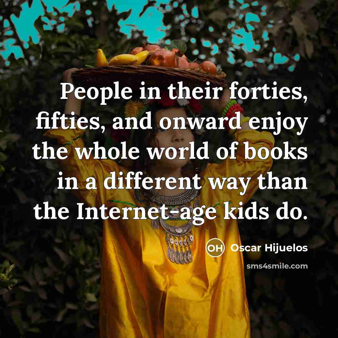 “People in their forties, fifties, and onward enjoy the whole…” quote by Oscar Hijuelos